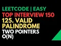 Leetcode Top Interview 150 Easy 125 Valid Palindrome Time O N Javascript