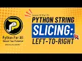 Python Left-to-Right String Slicing