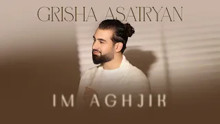 Grisha Asatryan - Im Aghjik