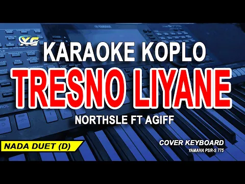 Download MP3 TRESNO LIYANE KARAOKE KOPLO || Northsle Ft Agiff (Happy asmara)