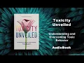 Toxicity Unveiled - Understanding and Overcoming Toxic Behavior Book