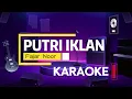 Download Lagu Karaoke Fajar Noor x Eka Gustiwana - Putri Iklan