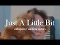 Download Lagu Just A Little Bit // ENHYPEN (NICHIMI Covers)