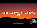 This Band - Kahit Ayaw Mo Na (Lyrics)
