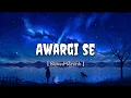 Download Lagu AWARGI Lofi [Slowed+Reverb] Full Video Song | LOVE GAMES | Gaurav Arora, Tara Alisha Berry
