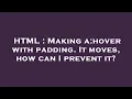 HTML Making a hover with padding It moves how can I prevent it