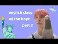 Lagu english class w/ the boyz [abroad ver.] | THE BOYZ English Moments