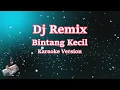Download Lagu BINTANG KECIL VERSI DJ REMIX (Karaoke Tanpa Vocal)