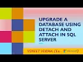 Upgrade a Database using Detach and Attach SQL Server Database Design Data Science