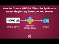 How to Create OPCUA Client in Python to Read Single Tag from OPCUA Server IoT OPC IIoT