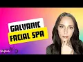 Galvanic Facial Spa You Glow Girl