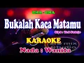 Download Lagu KARAOKE NADA WANITA CHA-CHA - BUKALAH KACA MATAMU