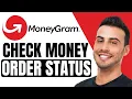 How To Check MoneyGram Money Order Status 2025