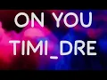 On you - Timi