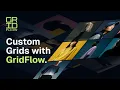 Creating Custom Grids with GridFlow