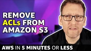 New AWS Feature: Disable ACLs on S3 buckets to simplify access management