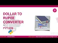 python program to convert dollar to rupees how to convert dollar into rupees in python