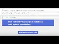 How To Run Python script in a notebook with jupyter Installation