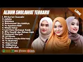 Download Lagu SHOLAWAT MERDU AI KHODIJAH, HAJAR DEWI \u0026 ALFINA NINDIYANI FULL ALBUM (LIRIK) | SHOLAWAT TERBARU 2025