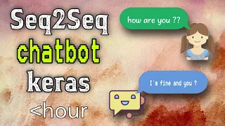 Seq2Seq chatbot using keras lstm deep learning chatbot python