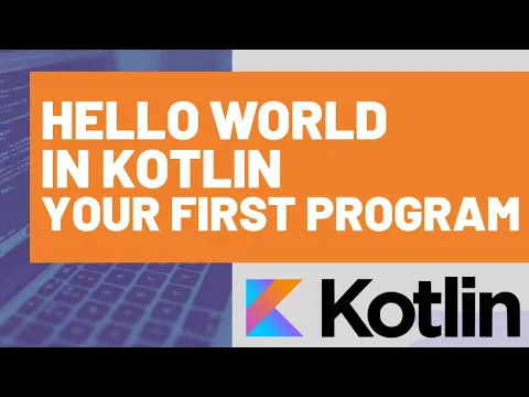 'Hello World' in Kotlin - Your First Kotlin Program - YouTube thumbnail