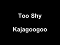 Kajagoogoo - Too Shy - Lyrics