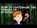 How to add customized themes in Python IDLE