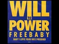 Will To Power - Baby I Love Your Way/Freebird (HQ Audio)