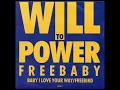 Download Lagu Will To Power - Baby I Love Your Way/Freebird (HQ Audio)