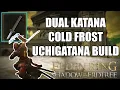 STRONG COLD FROST DUAL KATANA BUILD in ELDEN RING SHADOW OF THE ERDTREE - UCHIGATANAS BUILD DLC