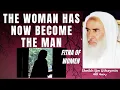 Download Lagu THE WOMAN HAS NOW BECOME THE MAN! FITNA of Women! - Sheikh Ibn Uthaymin رحمه الله