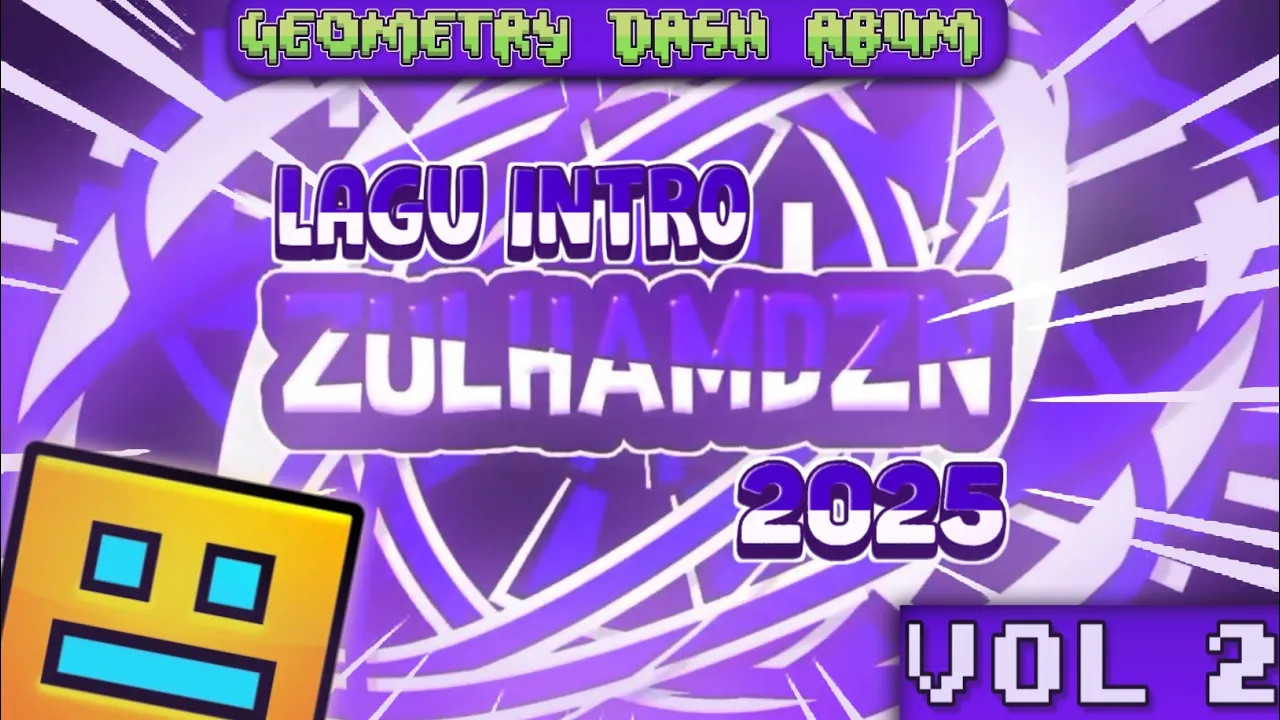 Lagu Intro @ZulhamDZN 2025 (Geometry Dash Album)
