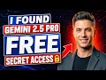 I Found Gemini 2 5 Pro FREE Secret Access
