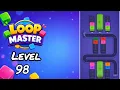 Loop Master Level 98 Walkthrough