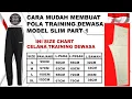 Download Lagu CARA MUDAH MEMBUAT POLA CELANA TRAINING DEWASA MODEL SLIM PART 1||100% PELUANG BUISNIS