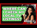 Where Can I Check My Local TV Listings