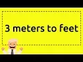3 meters to feet