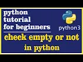25 - check empty or not in python