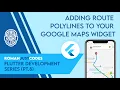 Adding Route Polylines to your Google Maps Widget - Flutter Dev Series by Roman Just Codes S1E8