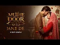 Lagu Mujhe Door Na Tu Jaane De | A Soulful Sufi Love Qawwal Song