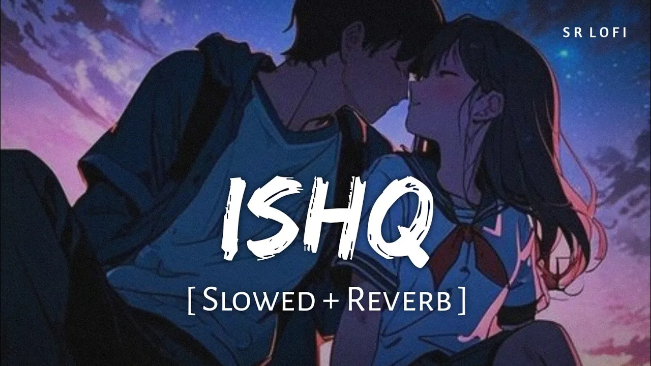 Ishq (Slowed + Reverb) | Faheem Abdullah, Rauhan Malik | Lost Found | SR Lofi Ishq (Slowed + Reverb) | Faheem Abdullah, Rauhan Malik | Lost Found | SR Lofi