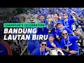 Download Lagu Pawai PERSIB Juara Jadikan Bandung Lautan Biru | PERSIB Champion's Celebration