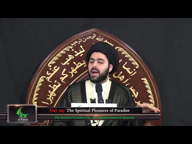 ⁣The Road to Paradise (9): The Spiritual Pleasures of Paradise - Sayed Ahmed Al-Qazwini