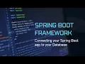 Spring Boot Framework Connecting your Spring Boot App to Database