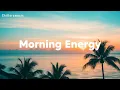 Download Lagu Morning Energy Vibes ☀️ Chillout House • Vrolijke Muziek voor een Stralende Dag