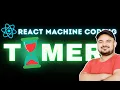 Timer in ReactJS Frontend Machine Coding Interview Questions
