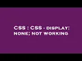 CSS CSS - display none not working