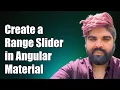How to Create a Range Slider in Angular 4 Using Angular Material