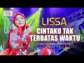 Download Lagu CINTAKU TAK TERBATAS WAKTU - LISSA ft. OM NIRWANA | LIVE MUSIC | VERSI KOPLO MP3