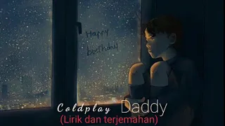 Lagu Barat Sedih Coldplay - Daddy (Lirik dan terjemahan)